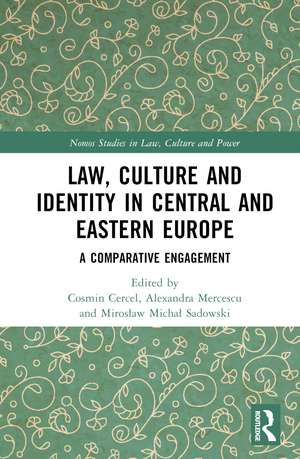 Law, Culture and Identity in Central and Eastern Europe: A Comparative Engagement de Cosmin Cercel