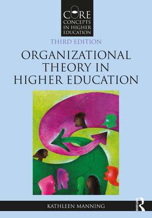 Organizational Theory in Higher Education de Kathleen Manning