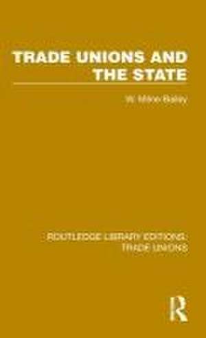 Trade Unions and the State de W. Milne-Bailey