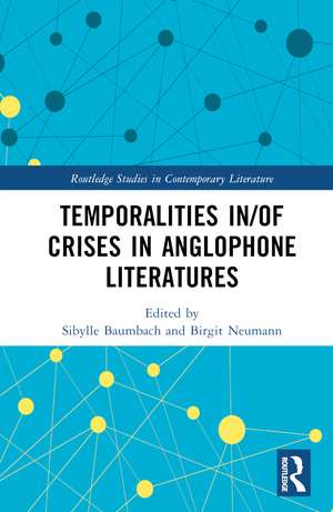 Temporalities in/of Crises in Anglophone Literatures de Sibylle Baumbach