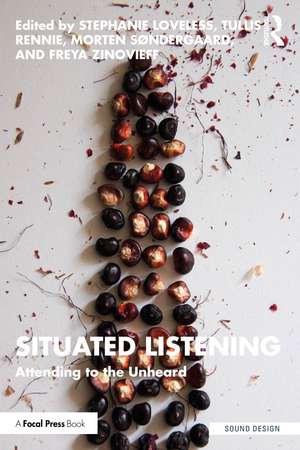 Situated Listening: Attending to the Unheard de Stephanie Loveless