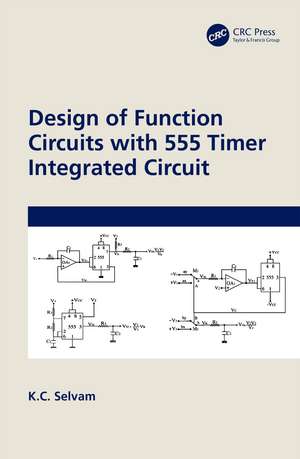 Design of Function Circuits with 555 Timer Integrated Circuit de K.C. Selvam