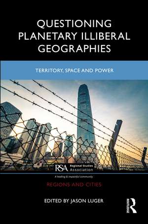 Questioning Planetary Illiberal Geographies: Territory, Space and Power de Jason Luger