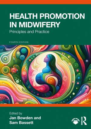 Health Promotion in Midwifery: Principles and Practice de Jan Bowden