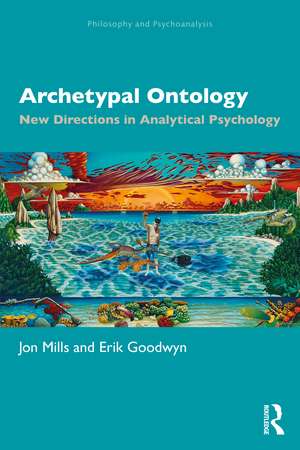 Archetypal Ontology: New Directions in Analytical Psychology de Jon Mills