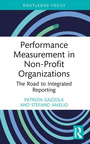 Performance Measurement in Non-Profit Organizations: The Road to Integrated Reporting de Patrizia Gazzola