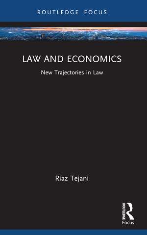 Law and Economics: New Trajectories in Law de Riaz Tejani