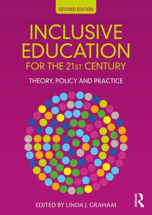 Inclusive Education for the 21st Century: Theory, Policy and Practice de Linda J. Graham