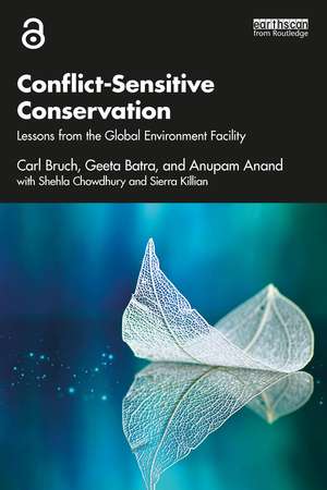 Conflict-Sensitive Conservation: Lessons from the Global Environment Facility de Carl Bruch