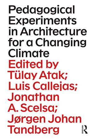 Pedagogical Experiments in Architecture for a Changing Climate de Tülay Atak