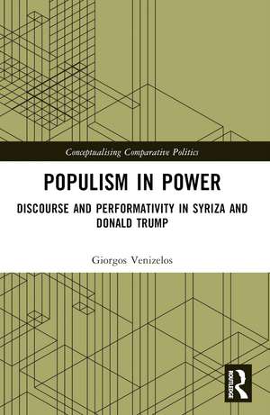 Populism in Power: Discourse and Performativity in SYRIZA and Donald Trump de Giorgos Venizelos