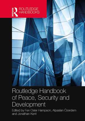 Routledge Handbook of Peace, Security and Development de Fen Osler Hampson