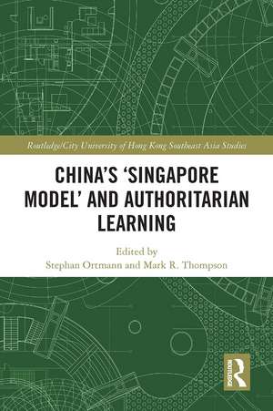 China's ‘Singapore Model’ and Authoritarian Learning de Stephan Ortmann