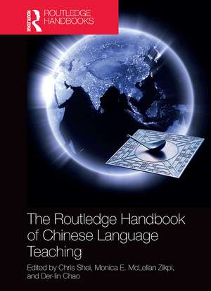 The Routledge Handbook of Chinese Language Teaching de Chris Shei