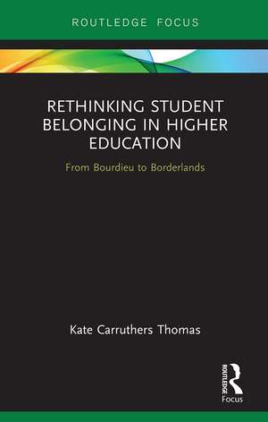 Rethinking Student Belonging in Higher Education: From Bourdieu to Borderlands de Kate Carruthers Thomas