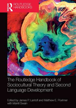 The Routledge Handbook of Sociocultural Theory and Second Language Development de James P. Lantolf