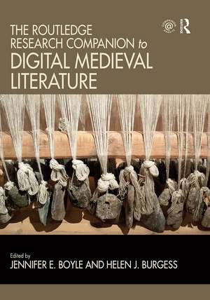 The Routledge Research Companion to Digital Medieval Literature de Jennifer Boyle