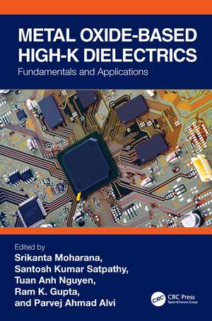 Metal Oxide-based High-K Dielectrics: Fundamentals and Applications de Srikanta Moharana