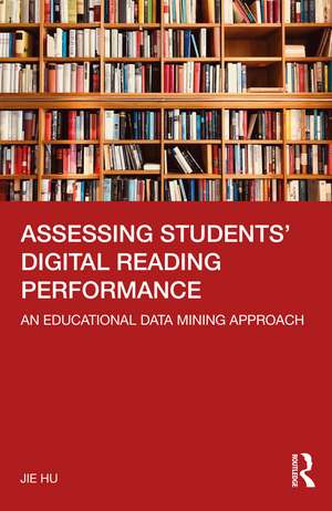 Assessing Students' Digital Reading Performance: An Educational Data Mining Approach de Jie HU