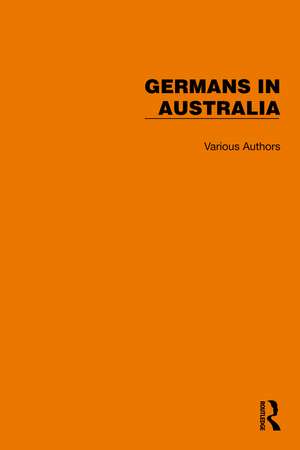 Routledge Library Editions: Germans in Australia de Jürgen Tampke