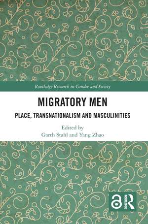 Migratory Men: Place, Transnationalism and Masculinities de Garth Stahl