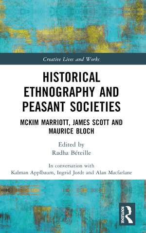 Historical Ethnography and Peasant Societies: McKim Marriott, James Scott and Maurice Bloch de Alan Macfarlane