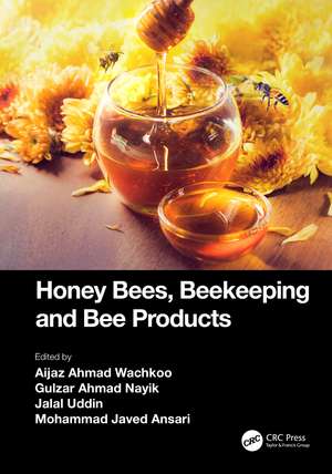 Honey Bees, Beekeeping and Bee Products de Aijaz Ahmad Wachkoo