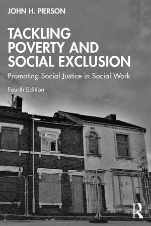 Tackling Poverty and Social Exclusion: Promoting Social Justice in Social Work de John H. Pierson