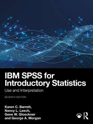 IBM SPSS for Introductory Statistics: Use and Interpretation de Karen C. Barrett