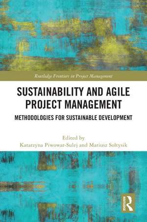 Sustainability and Agile Project Management: Methodologies for Sustainable Development de Katarzyna Piwowar-Sulej