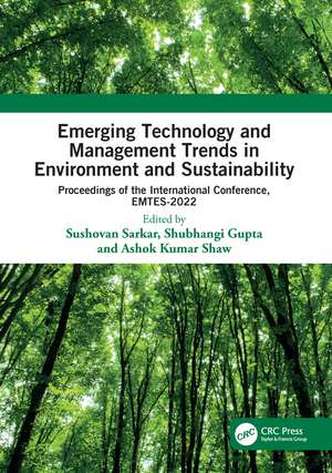 Emerging Technology and Management Trends in Environment and Sustainability: Proceedings of the International Conference, EMTES-2022 de Sushovan Sarkar