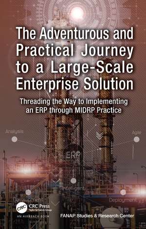 The Adventurous and Practical Journey to a Large-Scale Enterprise Solution: Threading the Way to Implementing an ERP through MIDRP Practice de Vahid Hajipour