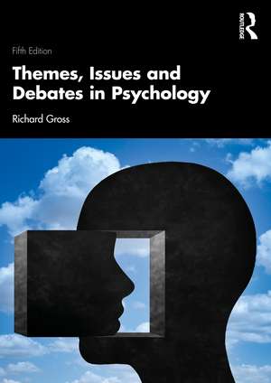 Themes, Issues and Debates in Psychology de Richard Gross