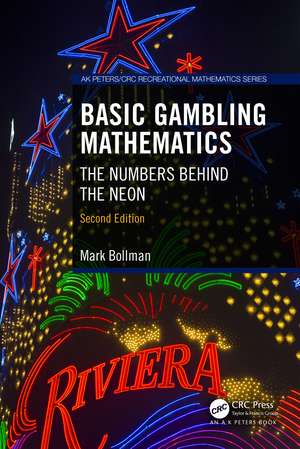 Basic Gambling Mathematics: The Numbers Behind the Neon, Second Edition de Mark Bollman