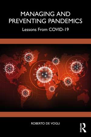 Managing and Preventing Pandemics: Lessons From COVID-19 de Roberto De Vogli