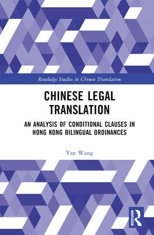 Chinese Legal Translation: An Analysis of Conditional Clauses in Hong Kong Bilingual Ordinances de Wang Yan