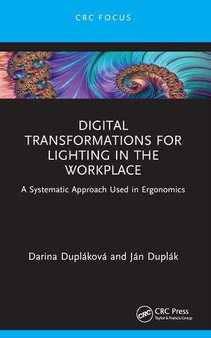 Digital Transformations for Lighting in the Workplace: A Systematic Approach Used in Ergonomics de Darina Dupláková