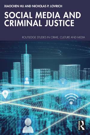 Social Media and Criminal Justice de Xiaochen Hu