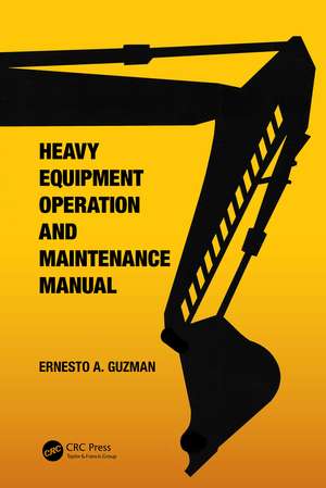 Heavy Equipment Operation and Maintenance Manual de Ernesto A. Guzman