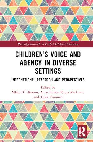 Children’s Voice and Agency in Diverse Settings: International Research and Perspectives de Mhairi C. Beaton