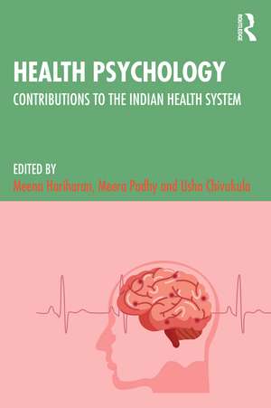 Health Psychology: Contributions to the Indian Health System de Meena Hariharan