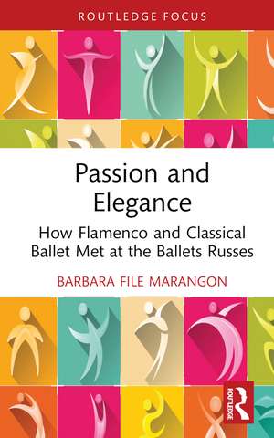 Passion and Elegance: How Flamenco and Classical Ballet Met at the Ballets Russes de Barbara File Marangon