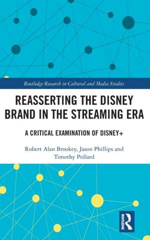 Reasserting the Disney Brand in the Streaming Era: A Critical Examination of Disney+ de Robert Alan Brookey