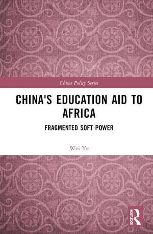 China's Education Aid to Africa: Fragmented Soft Power de Wei Ye