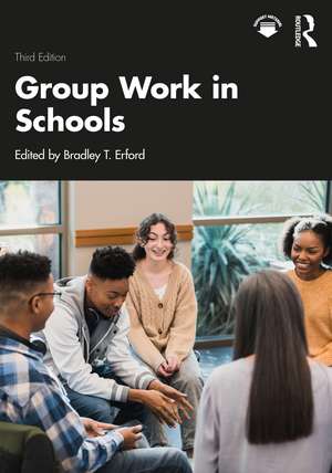 Group Work in Schools de Bradley T. Erford