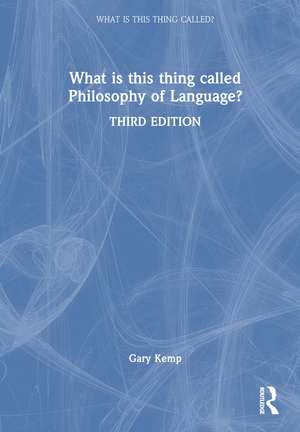 What is this thing called Philosophy of Language? de Gary Kemp