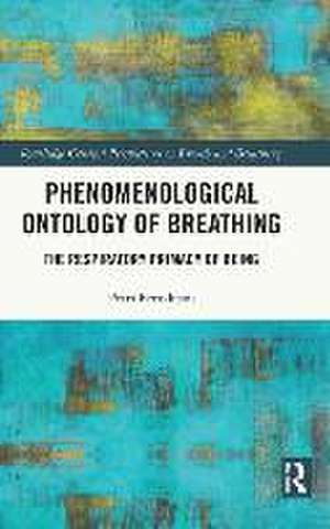 Phenomenological Ontology of Breathing: The Respiratory Primacy of Being de Petri Berndtson