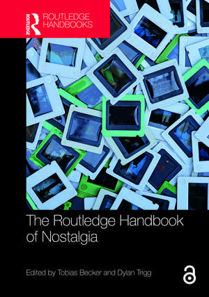 The Routledge Handbook of Nostalgia de Tobias Becker