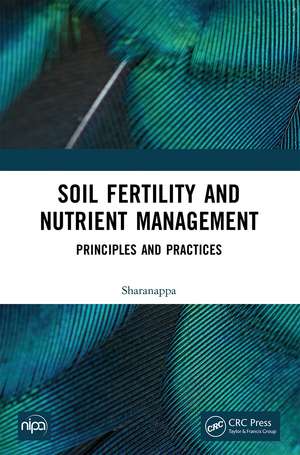 Soil Fertility and Nutrient Management: Principles and Practices de Sharanappa