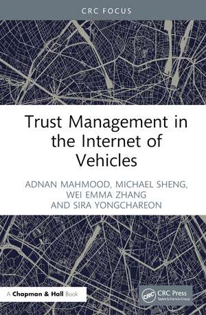 Trust Management in the Internet of Vehicles de Adnan Mahmood